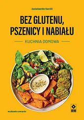 Bez glutenu pszenicy i nabiału Kuchnia,Antoinette Savill