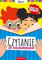Idę do szkoły Czytanie ze zrozumieniem Klasa 1