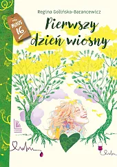 Pierwszy dzień wiosnyRegina Golińska-Barancewicz