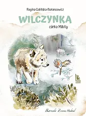 Wilczynka Córka MikityRegina Golińska-Barancewicz