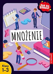 Idę do szkoły. Mnożenie. Klasy 1-3