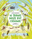 W trawie może być ciekawie