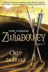 Okup za Eraka. Zwiadowcy. Tom 7John Flanagan Okup za Eraka. Zwiadowcy. Tom 7John Flanagan