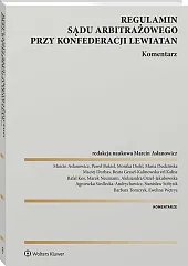 Regulamin Sądu Arbitrażowego przy Konfederacji Lewiatan. Komentarz [PRZEDSPRZEDAŻ]