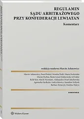 Regulamin Sądu Arbitrażowego przy Konfederacji Lewiatan. Komentarz [PRZEDSPRZEDAŻ]
