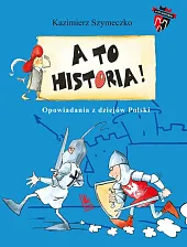 A to historia. Opowiadania z dziejów,Aneta Krella-Moch