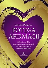 Potęga afirmacjiMelanie Pignitter Potęga afirmacjiMelanie Pignitter