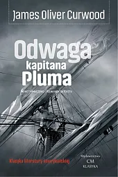 Odwaga kapitana PlumaOliver Curwood James