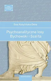 Psychoanalityczne losy. Bychowski i SzalitaEwa Kobylinska-Dehe