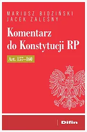 Komentarz do Konstytucji RP art. 157-160Mariusz Bidziński