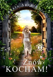 Znów kocham!Beata Agopsowicz Znów kocham!Beata Agopsowicz