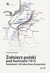 Żołnierz polski pod Gorlicami 1915. Działalność,Franciszek Latinik Żołnierz polski pod Gorlicami 1915. Działalność,Franciszek Latinik
