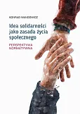 Idea solidarności jako zasada życia społecznego Idea solidarności jako zasada życia społecznego