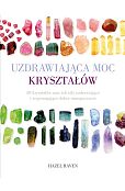 Uzdrawiająca moc kryształów