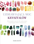 Uzdrawiająca moc kryształów Uzdrawiająca moc kryształów