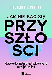 Jak nie bać się przyszłości