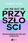 Jak nie bać się przyszłości