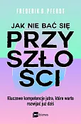 Jak nie bać się przyszłości