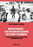 Współczesność - czas psychospołecznych kryzysów tożsamości