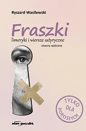 Fraszki limeryki i wiersze satyryczneRyszard Wasilewski Fraszki limeryki i wiersze satyryczneRyszard Wasilewski