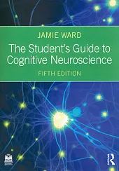 The Student's Guide to Cognitive NeuroscienceJamie Ward The Student's Guide to Cognitive NeuroscienceJamie Ward