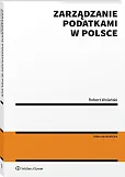 Zarządzanie podatkami w Polsce [PRZEDSPRZEDAŻ] Robert Wolański