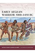 Warrior 167 Early Aegean Warrior 5000-1450 BC