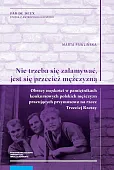 „Nie trzeba się załamywać, jest się przecież mężczyzną”
