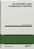 Właściwość sądu w procesie cywilnym Przemysław Jadłowski