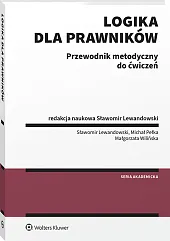 Logika dla prawników Przewodnik metodyczny do ćwiczeń [PRZEDSPRZEDAŻ]