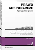 Prawo gospodarcze. Aspekty publicznoprawne Prawo gospodarcze. Aspekty publicznoprawne