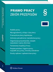 Kodeks pracy. Wynagrodzenia, urlopy i czas pracy. Ochrona zatrudnienia i świadectwa pracy. Organizacje pracodawców, związki zawodowe i spory zbiorowe [PRZEDSPRZEDAŻ]