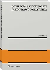 Ochrona prywatności jako prawo podatnika [PRZEDSPRZEDAŻ]