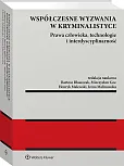 Współczesne wyzwania w kryminalistyce. Prawa człowieka, technologie i interdyscyplinarność Współczesne wyzwania w kryminalistyce. Prawa człowieka, technologie i interdyscyplinarność