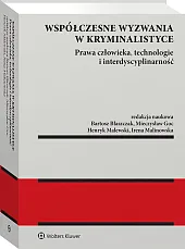 Współczesne wyzwania w kryminalistyce. Prawa człowieka, technologie i interdyscyplinarność Współczesne wyzwania w kryminalistyce. Prawa człowieka, technologie i interdyscyplinarność