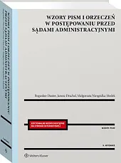 Wzory pism i orzeczeń w postępowaniu przed sądami administracyjnymi [PRZEDSPRZEDAŻ]