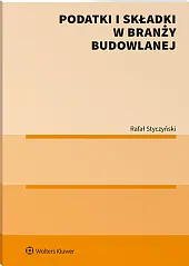 Podatki i składki w branży budowlanej [PRZEDSPRZEDAŻ]