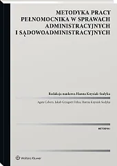 Metodyka pracy pełnomocnika w sprawach administracyjnych i sądowoadministracyjnych [PRZEDSPRZEDAŻ]