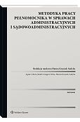 Metodyka pracy pełnomocnika w sprawach administracyjnych i sądowoadministracyjnych