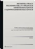 Metodyka pracy pełnomocnika w sprawach administracyjnych i sądowoadministracyjnych Metodyka pracy pełnomocnika w sprawach administracyjnych i sądowoadministracyjnych