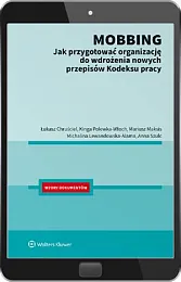 Mobbing - jak przygotować organizację do wdrożenia nowych przepisów Kodeksu Pracy [PRZEDSPRZEDAŻ]