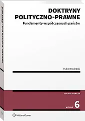 Doktryny polityczno-prawne. Fundamenty współczesnych państwHubert Izdebski Doktryny polityczno-prawne. Fundamenty współczesnych państwHubert Izdebski