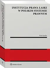 Instytucja prawa łaski w polskim systemie,Piotr Kardas