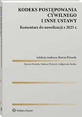 Kodeks postępowania cywilnego i inne ustawy. Komentarz do nowelizacji z 2025 roku [PRZEDSPRZEDAŻ]