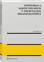 Współpraca sądów polskich z Trybunałem Sprawiedliwości Paweł Marcisz Współpraca sądów polskich z Trybunałem Sprawiedliwości Paweł Marcisz