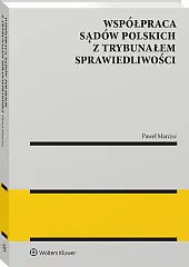 Współpraca sądów polskich z Trybunałem Sprawiedliwości Współpraca sądów polskich z Trybunałem Sprawiedliwości