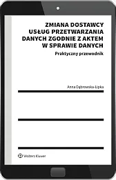 Zmiana dostawcy usług przetwarzania danych zgodnie z aktem w sprawie danych. Praktyczny przewodnik Zmiana dostawcy usług przetwarzania danych zgodnie z aktem w sprawie danych. Praktyczny przewodnik
