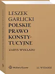 Polskie prawo konstytucyjne. Zarys wykładu Polskie prawo konstytucyjne. Zarys wykładu