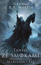 Taniec ze smokami: Marzenia i pył