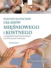 Badanie palpacyjne układów mięśniowego i kostnego z uwzględnieniem punktów spustowych, stref odrucho
